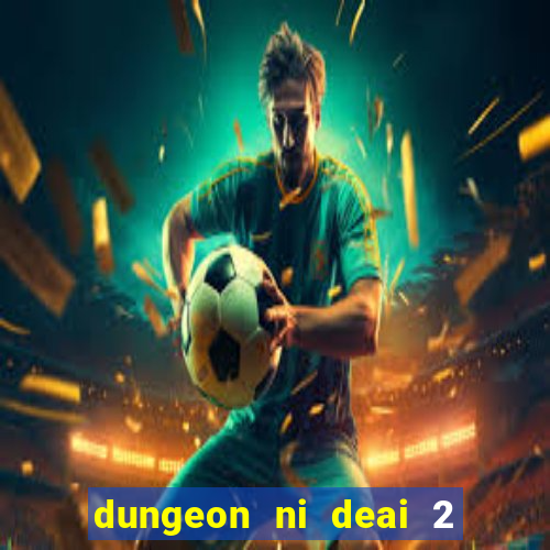 dungeon ni deai 2 temporada dublado data de lançamento